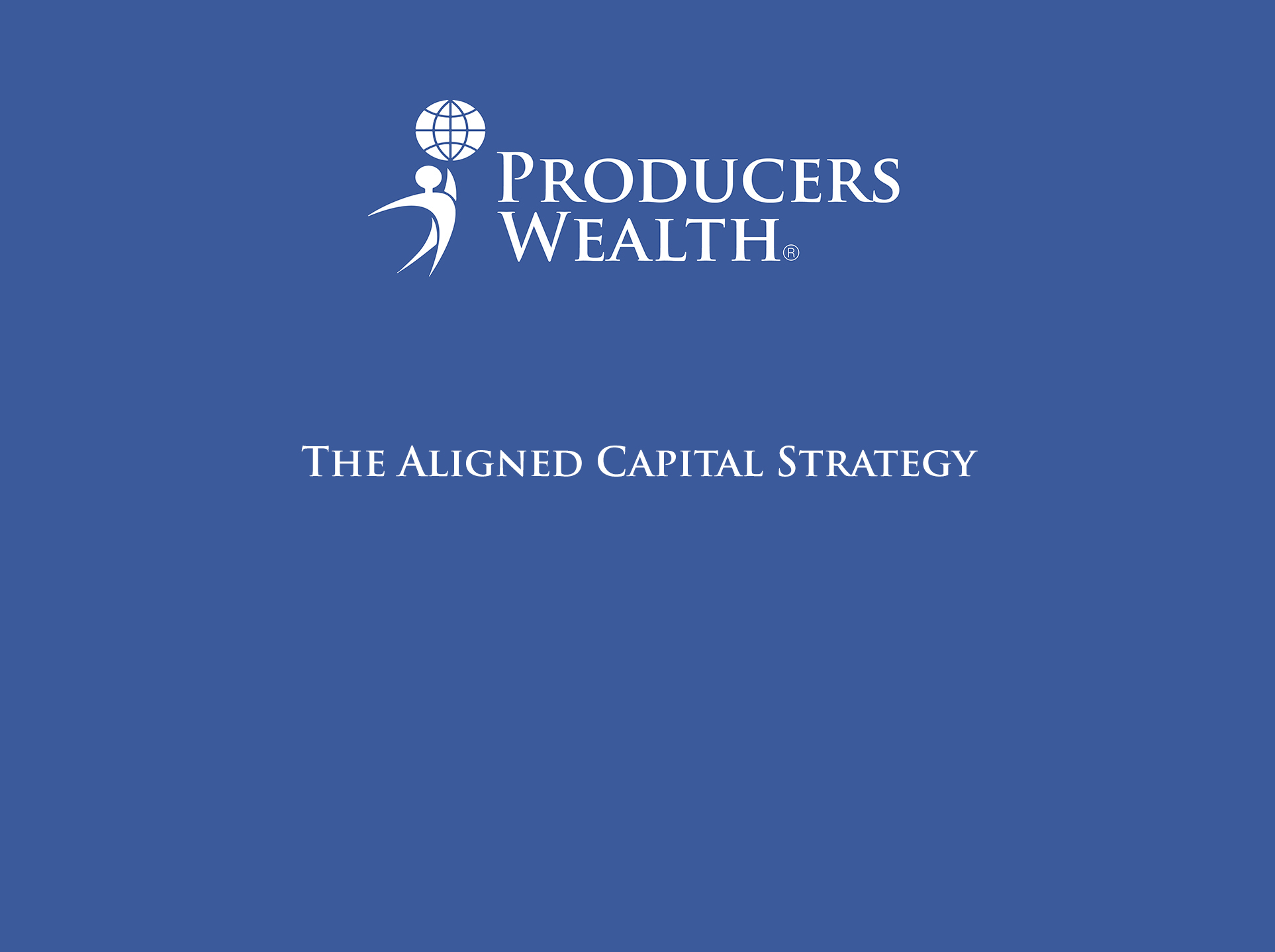 The Aligned Capital Strategy Producers Wealth